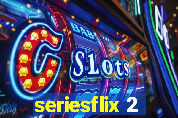 seriesflix 2